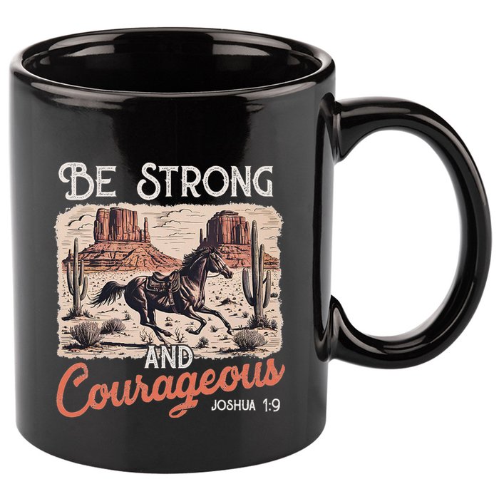 Be Strong And Courageous Horse Western Christian Cowgirl 11oz C Handle Ceramic Mug