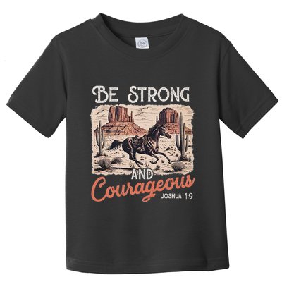 Be Strong And Courageous Horse Western Christian Cowgirl Toddler T-Shirt