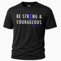 Be Strong And Courageous Colon Cancer Awareness Ribbon Gift Cooling Performance Crew T-Shirt