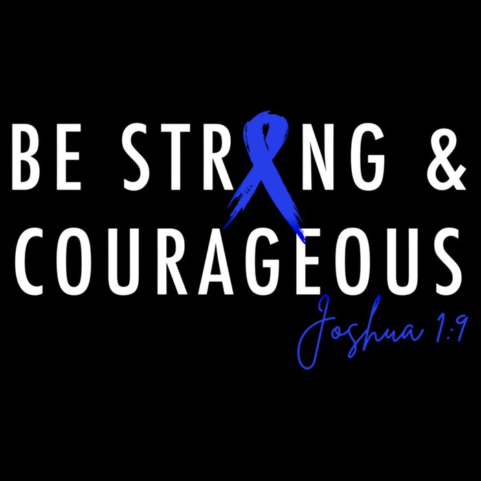 Be Strong And Courageous Colon Cancer Awareness Ribbon Gift Cooling Performance Crew T-Shirt