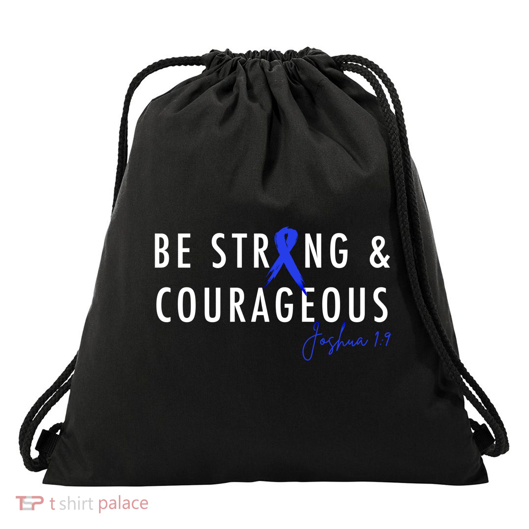 Be Strong And Courageous Colon Cancer Awareness Ribbon Gift Drawstring Bag