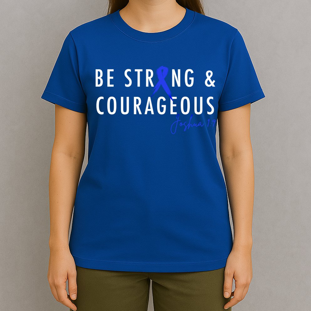 Be Strong And Courageous Colon Cancer Awareness Ribbon Gift T-Shirt