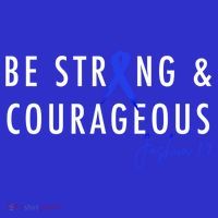 Be Strong And Courageous Colon Cancer Awareness Ribbon Gift Premium T-Shirt