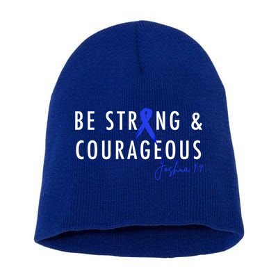 Be Strong And Courageous Colon Cancer Awareness Ribbon Gift Short Acrylic Beanie