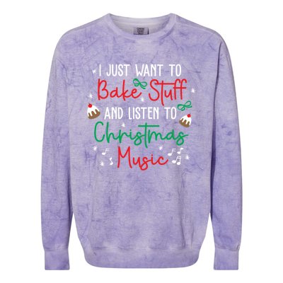 Bake Stuff And Listen To Christmas Music Xmas Holiday Funny Gift Colorblast Crewneck Sweatshirt