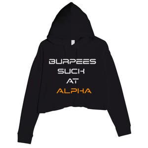 Burpees Suck At Alpha Crop Fleece Hoodie