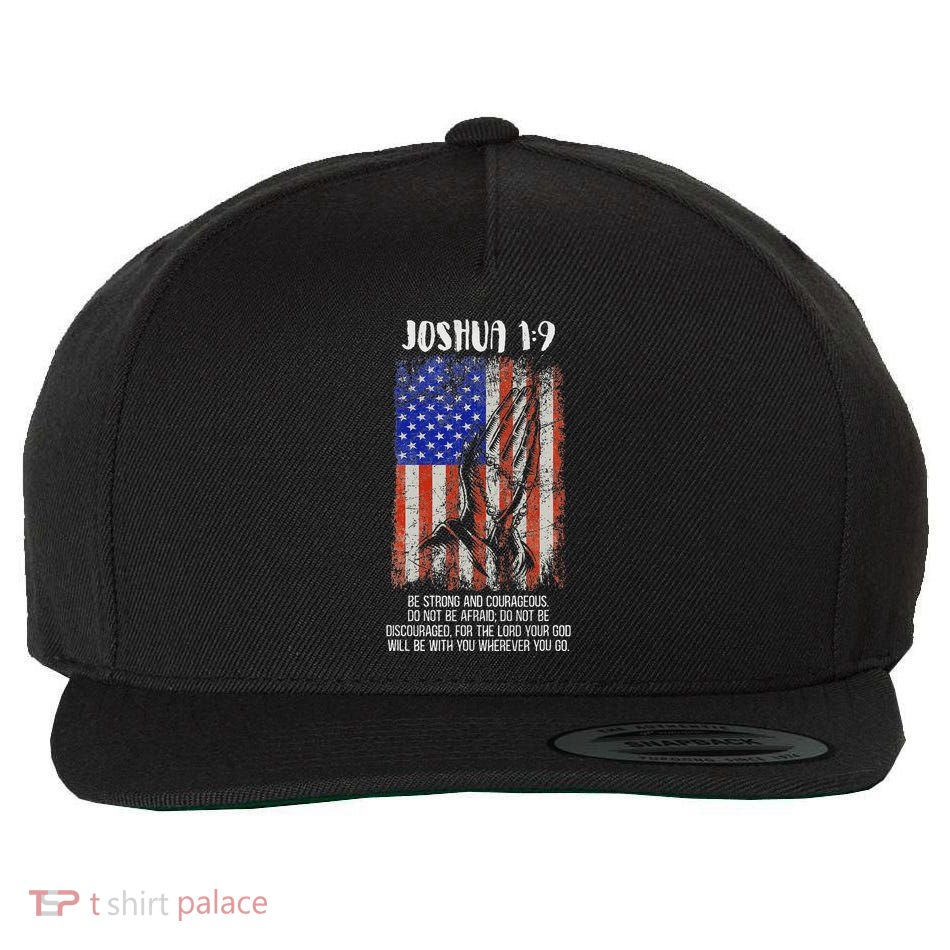 Be Strong And Courageous Do Not Be Afraid Us Flag Prayer Wool Snapback Cap