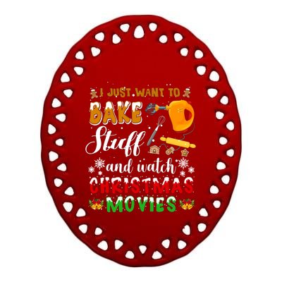 Bake Stuff And Watch Christmas Movies Funny Xmas Hobby Funny Gift Ceramic Oval Ornament