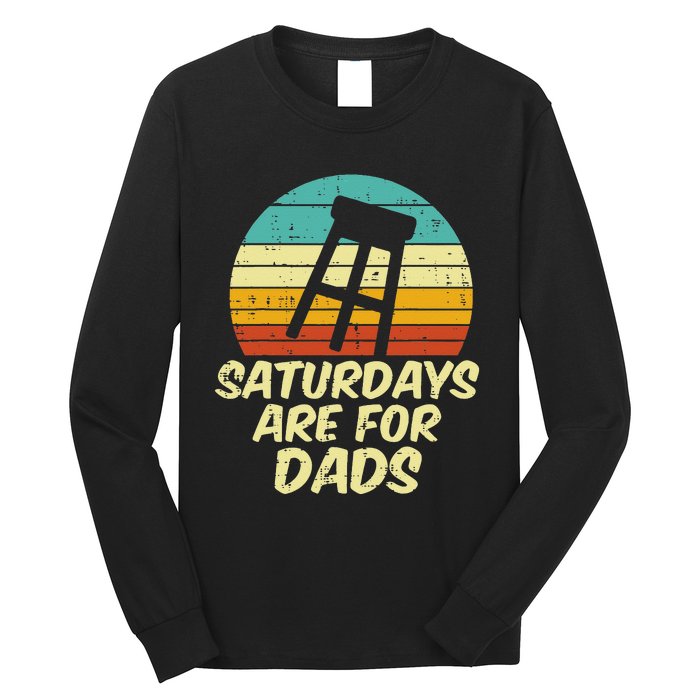 Barstool Saturdays Are For Dads Retro Fathers Day Daddy Papa Long Sleeve Shirt