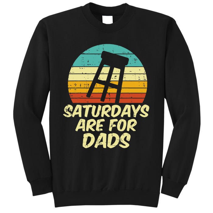 Barstool Saturdays Are For Dads Retro Fathers Day Daddy Papa Tall Sweatshirt