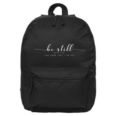 Be Still And Know That I Am God 16 in Basic Backpack