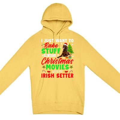 Bake Stuff And Watch Christmas Movies With My Irish Setter Gift Premium Pullover Hoodie