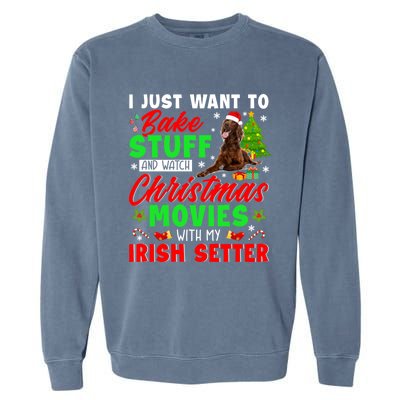 Bake Stuff And Watch Christmas Movies With My Irish Setter Gift Garment-Dyed Sweatshirt