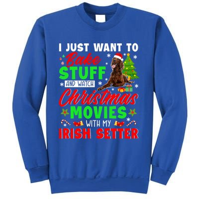 Bake Stuff And Watch Christmas Movies With My Irish Setter Gift Sweatshirt