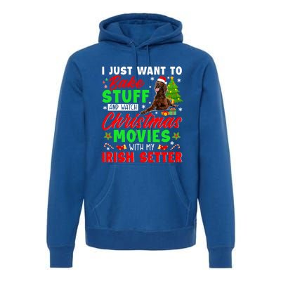 Bake Stuff And Watch Christmas Movies With My Irish Setter Gift Premium Hoodie