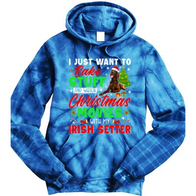 Bake Stuff And Watch Christmas Movies With My Irish Setter Gift Tie Dye Hoodie