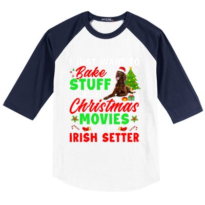 Bake Stuff And Watch Christmas Movies With My Irish Setter Gift Baseball Sleeve Shirt