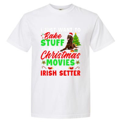 Bake Stuff And Watch Christmas Movies With My Irish Setter Gift Garment-Dyed Heavyweight T-Shirt