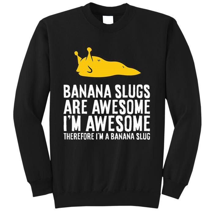 B.A.N.A.N.A Slugs Are Awesome Sweatshirt