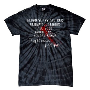 Blood Stains Are Red Ultraviolet Lights Tie-Dye T-Shirt