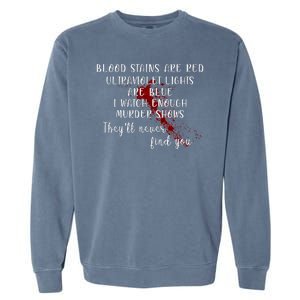 Blood Stains Are Red Ultraviolet Lights Garment-Dyed Sweatshirt