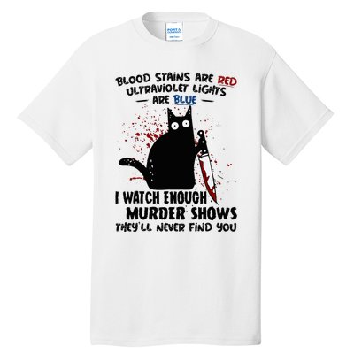 Blood Stains Are Red Ultraviolet Lights Are Blue Cat Funny Tall T-Shirt