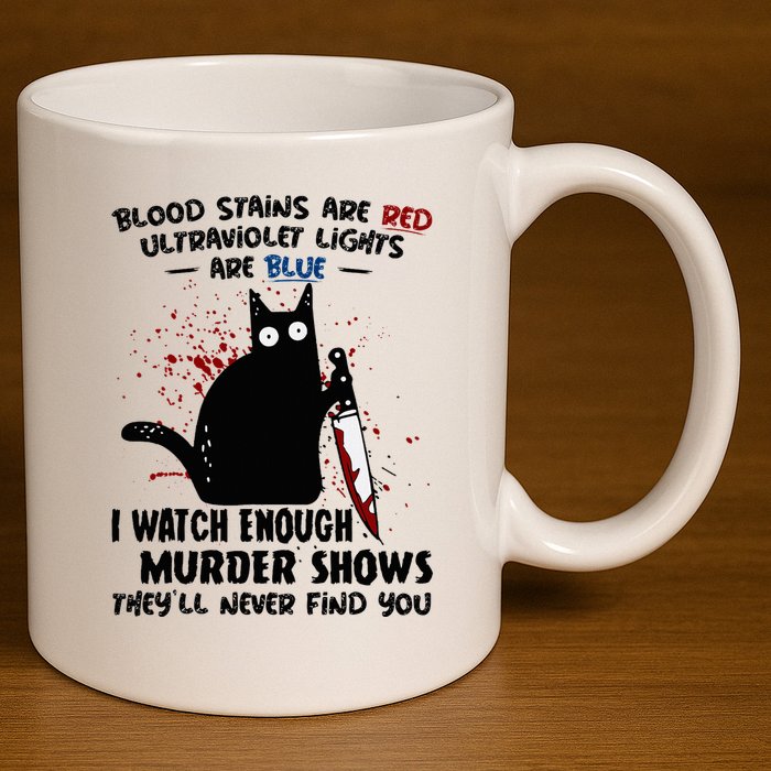 Blood Stains Are Red Ultraviolet Lights Are Blue Cat Funny 11oz C Handle Ceramic Mug