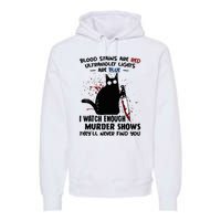 Blood Stains Are Red Ultraviolet Lights Are Blue Cat Funny Premium Hoodie