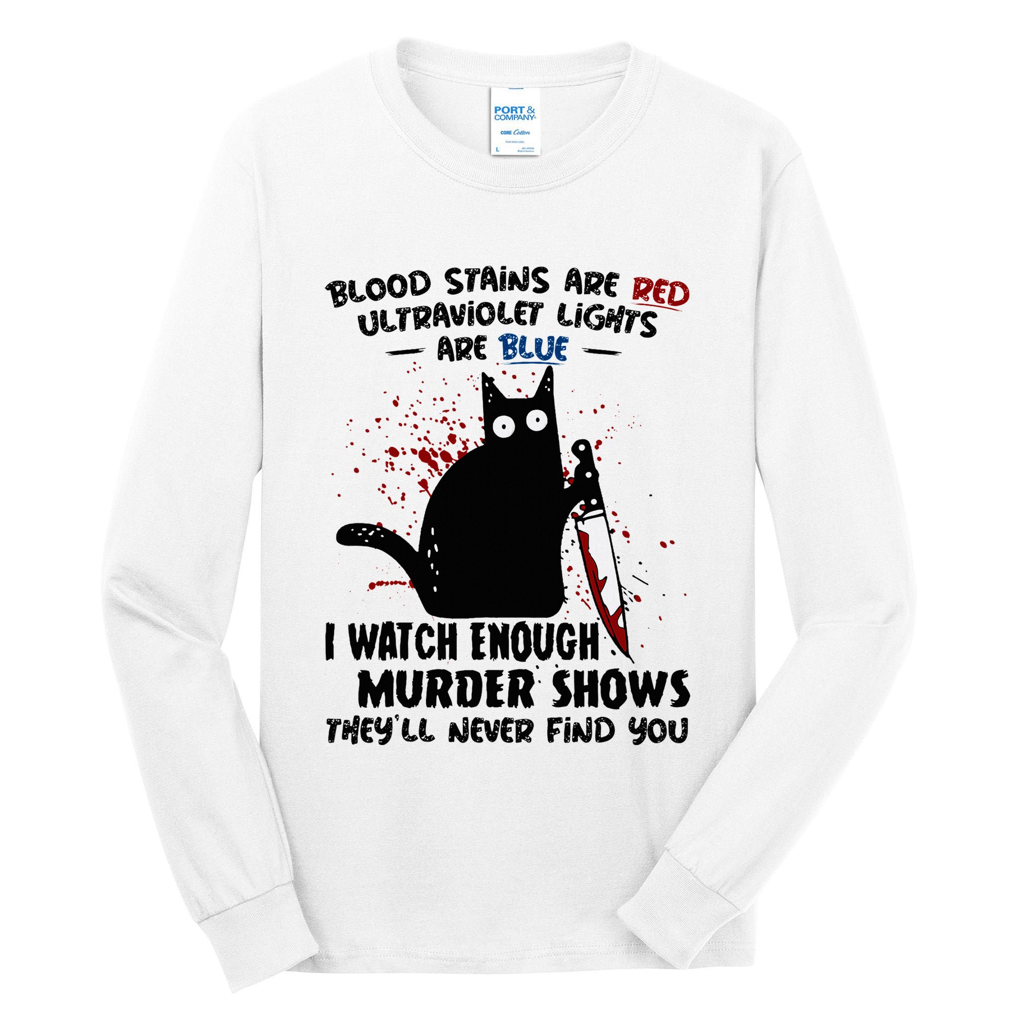 Blood Stains Are Red Ultraviolet Lights Are Blue Cat Funny Tall Long Sleeve T-Shirt
