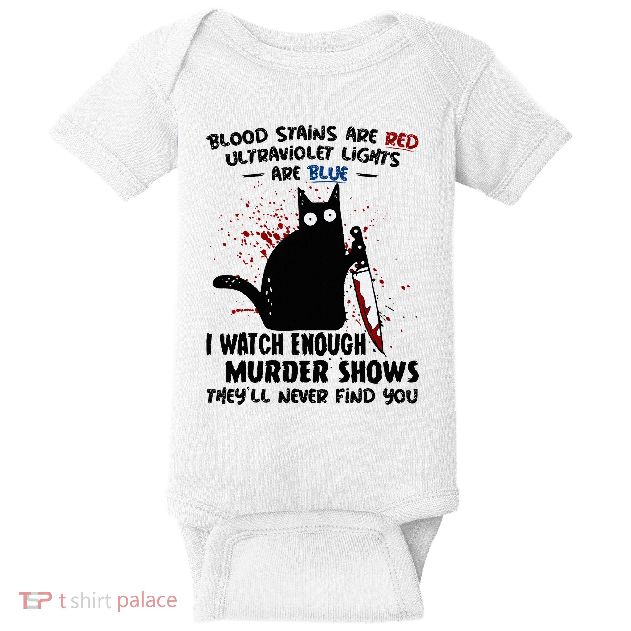 Blood Stains Are Red Ultraviolet Lights Are Blue Cat Funny Baby Bodysuit