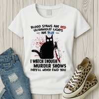 Blood Stains Are Red Ultraviolet Lights Are Blue Cat Funny Womens T-Shirt