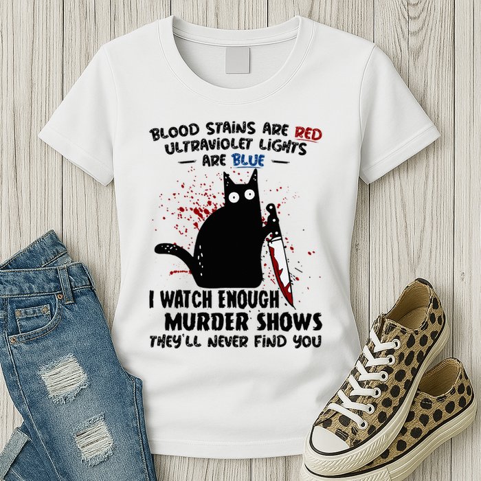 Blood Stains Are Red Ultraviolet Lights Are Blue Cat Funny Womens T-Shirt