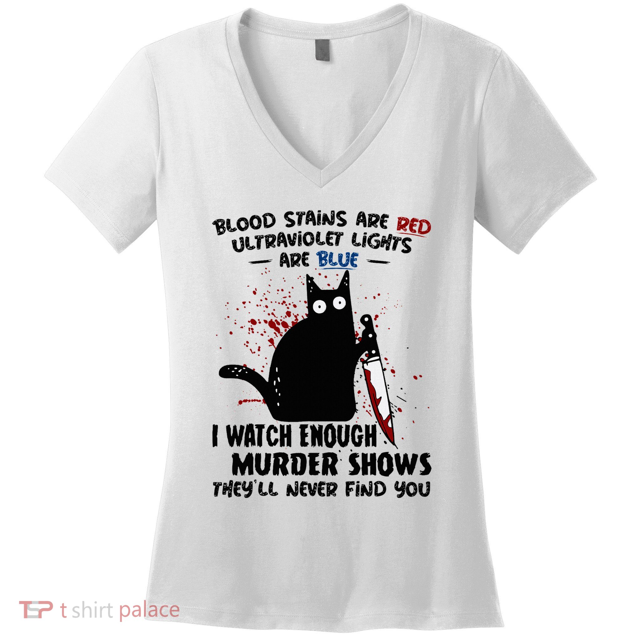 Blood Stains Are Red Ultraviolet Lights Are Blue Cat Funny Women's V-Neck T-Shirt