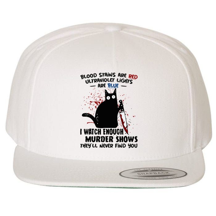 Blood Stains Are Red Ultraviolet Lights Are Blue Cat Funny Wool Snapback Cap