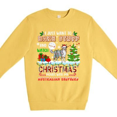 Bake Stuff And Watch Xmas Movies With My Australian Shepherd Gift Premium Crewneck Sweatshirt