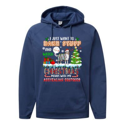 Bake Stuff And Watch Xmas Movies With My Australian Shepherd Gift Performance Fleece Hoodie