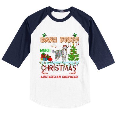 Bake Stuff And Watch Xmas Movies With My Australian Shepherd Gift Baseball Sleeve Shirt