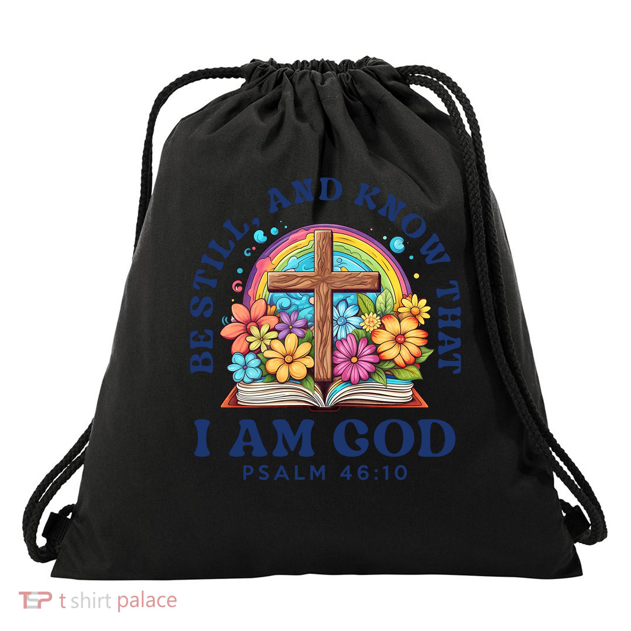 Be Still, And Know That I Am God Psalm 46:10  Drawstring Bag