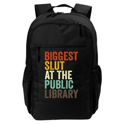 Biggest Slut At The Public Library Funny Sarcasm Quote Daily Commute Backpack