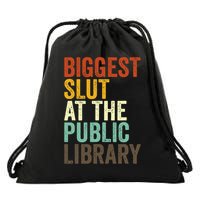 Biggest Slut At The Public Library Funny Sarcasm Quote Drawstring Bag