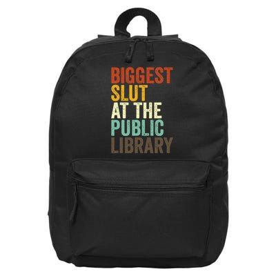 Biggest Slut At The Public Library Funny Sarcasm Quote 16 in Basic Backpack
