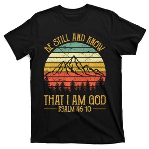 Be Still And Know That I Am God Christian  T-Shirt