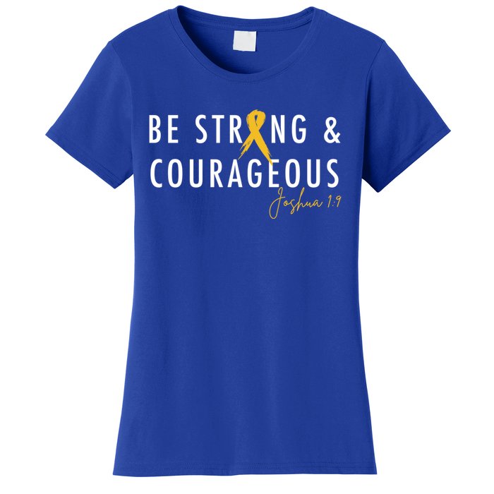 Be Strong And Courageous Hood Cancer Awareness Ribbon Great Gift Women's T-Shirt