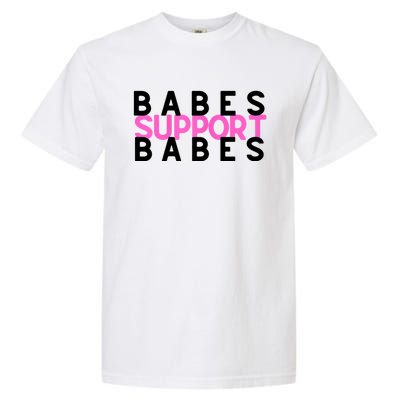 Babes Support Babes Mama Moms Garment-Dyed Heavyweight T-Shirt