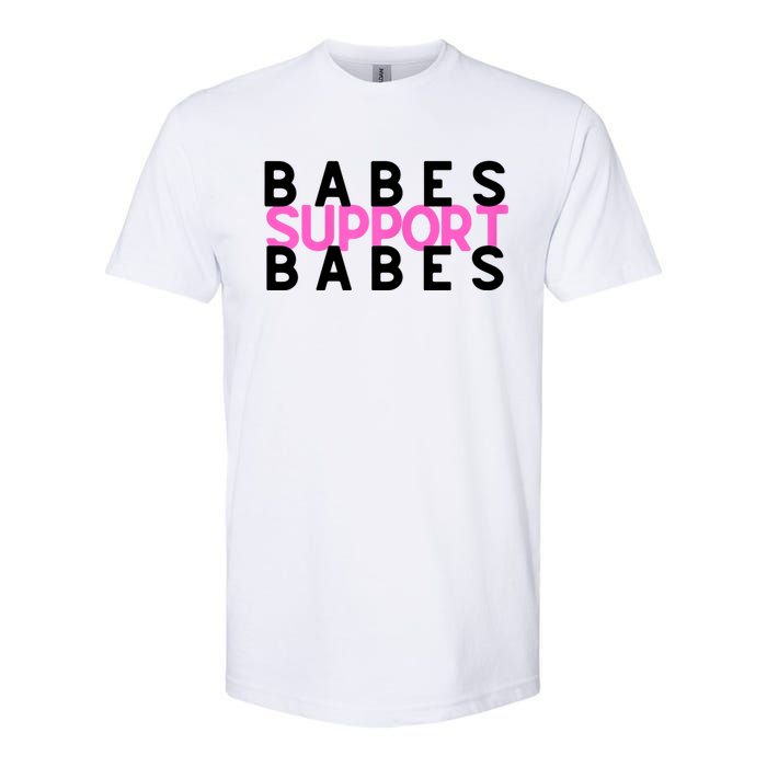 Babes Support Babes Mama Moms Softstyle® CVC T-Shirt