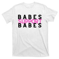 Babes Support Babes Mama Moms T-Shirt