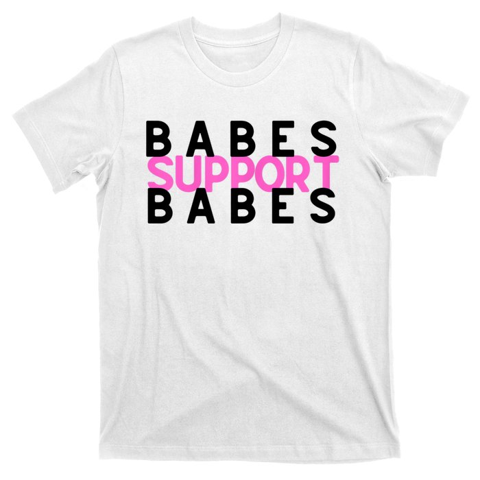 Babes Support Babes Mama Moms T-Shirt