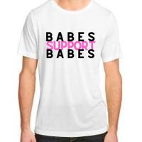 Babes Support Babes Mama Moms Adult ChromaSoft Performance T-Shirt