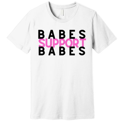 Babes Support Babes Mama Moms Premium T-Shirt