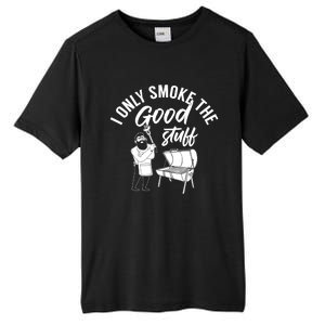 Barbecue Smoker Bbq Grill I Only Smoke The Good Stuff Gift Tall Fusion ChromaSoft Performance T-Shirt